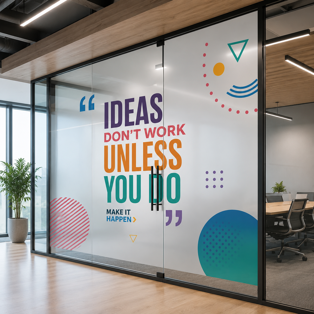 Motivational Office Frosted Glass Film – Ideas Don't Work Unless You Do